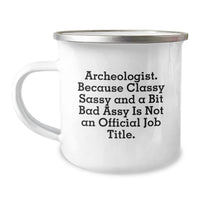 Load image into Gallery viewer, Archeologist Gifts from Friends, Camping Mug for Graduation, Classy Sassy Fearlessy Quote, 12 oz Stainless Steel Enamel Finish - Image 1
