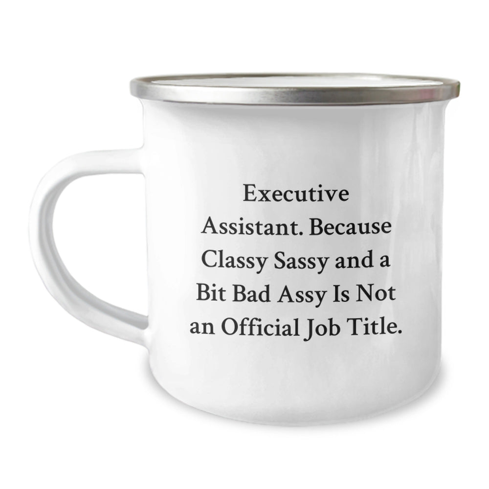 Executive Assistant Gifts, Funny Quote, Camping Mug, 12 oz Stainless Steel, Gifts from Friends, Gifts for Executive Assistant, Graduation Unique Gifts - Image 1