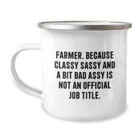Load image into Gallery viewer, Funny Farmer Gifts from Friends for Men, Unique Camping Mug with &#39;Farmer. Because Classy Sassy And A Bit Fearlessy Is Not An Official Job Title.&#39; Quote, Perfect for Graduation - Image 1
