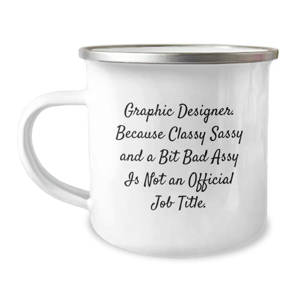 Funny Graphic Designer Gifts, Camping Mugs with Sass, Gifts from Friends for a Sassy Grad, Perfect for Women or Men - Image 1