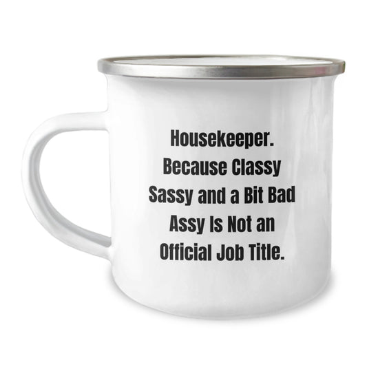Funny Housekeeper Gifts from Friends for a Camping Mug with Attitude, Not an Official Job Title, Graduation Unique Gifts for Her - Image 1