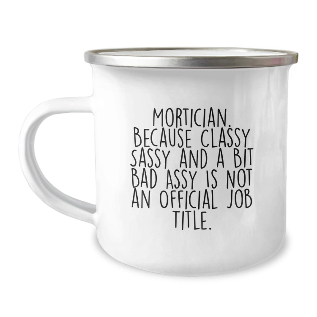 Mortician Gifts from Friends - Funny Camping Mug for Mortician's Birthday, Classy Sassy and a Bit Fearlessy, 12 oz Stainless Steel - Image 1