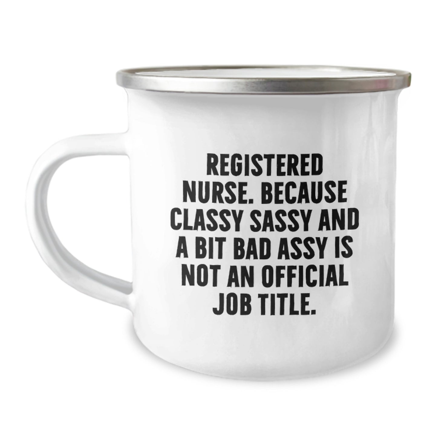 Registered Nurse Gifts, Funny Camping Mug, Gifts from Men to Women, Gifts for Registered Nurses Graduation Unique Gifts - Sass and Classy Registered Nurse Quote - Image 1
