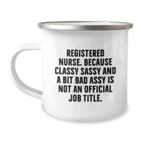 Load image into Gallery viewer, Registered Nurse Gifts, Funny Camping Mug, Gifts from Men to Women, Gifts for Registered Nurses Graduation Unique Gifts - Sass and Classy Registered Nurse Quote - Image 1
