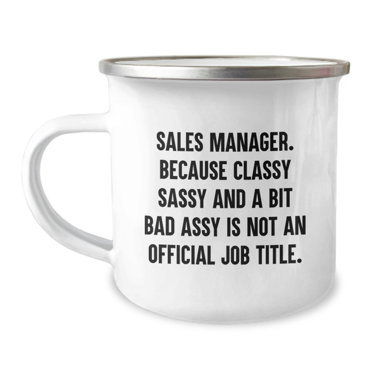 Funny Sales Manager Gifts, Classy Sass, and a Bit of Fearlessy Graduation Mug for Men, Women, Friends, Coworkers, or Family, 12 oz Stainless Steel with Enamel Finish - Image 1