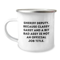 Load image into Gallery viewer, Sheriff Deputy Gifts from Friends - Funny Camping Mug for Sheriff Deputy Graduation, Sheriff Deputy Classy Sassy Fearlessy Mug, Funny Sheriff Deputy Gifts - Image 1
