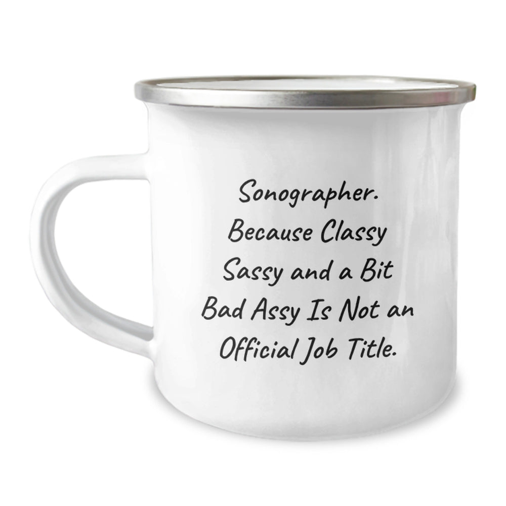 Sonographer Gifts from Friends - Classy Sassy And A Bit Fearlessy Is Not An Official Job Title. Camping Mug for Graduation, Funny Quote, and Unique Gift for Sonographer - Image 1