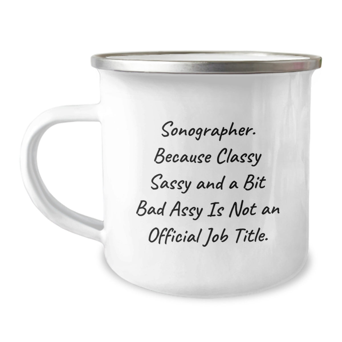 Sonographer Gifts from Friends - Classy Sassy And A Bit Fearlessy Is Not An Official Job Title. Camping Mug for Graduation, Funny Quote, and Unique Gift for Sonographer - Image 1