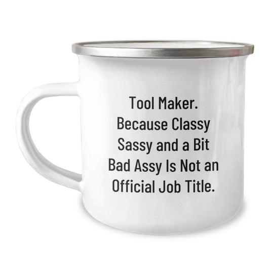 Funny Tool Maker Gifts from Friends, Unique Camping Mug for Him, Her, or Family, Birthday Unique Gifts Ideas, Tool Maker Quotes - Image 1