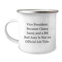 Load image into Gallery viewer, Vice President Gifts Funny Camping Mug, Gifts from Friends for Vice President, &#39;Vice President. Because Classy Sassy And A Bit Fearlessy Is Not An Official Job Title.&#39; - Image 1
