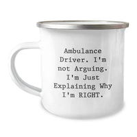 Load image into Gallery viewer, Funny Ambulance Driver Gifts from Friends - Explaining Why I&#39;m Right Camping Mug for Birthday - 12 oz Stainless Steel with Enamel Finish - Image 1
