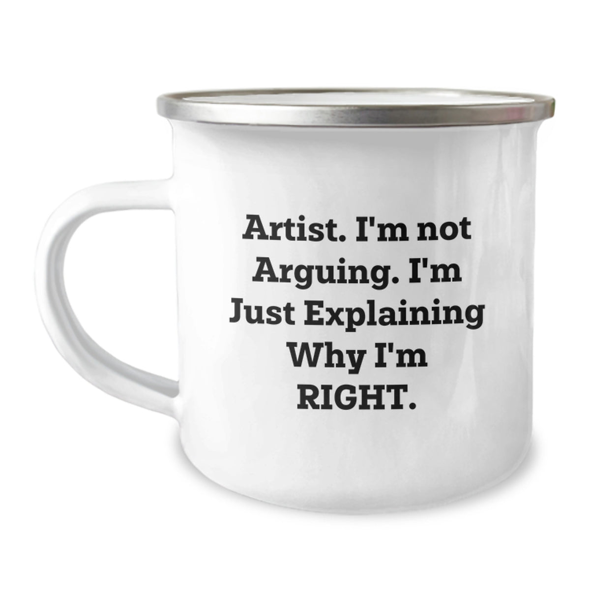 Artist Gifts Funny Quote Camping Mug, Gifts from Family to Artist, 12 oz Stainless Steel Enamel Finish, Perfect for Graduation - Image 1
