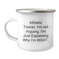 Load image into Gallery viewer, Funny Athletic Trainer Gifts from Friends to Men - &#39;I&#39;m Not Arguing. I&#39;m Just Explaining Why I&#39;m Right.&#39; Camping Mug for Graduation - Image 1
