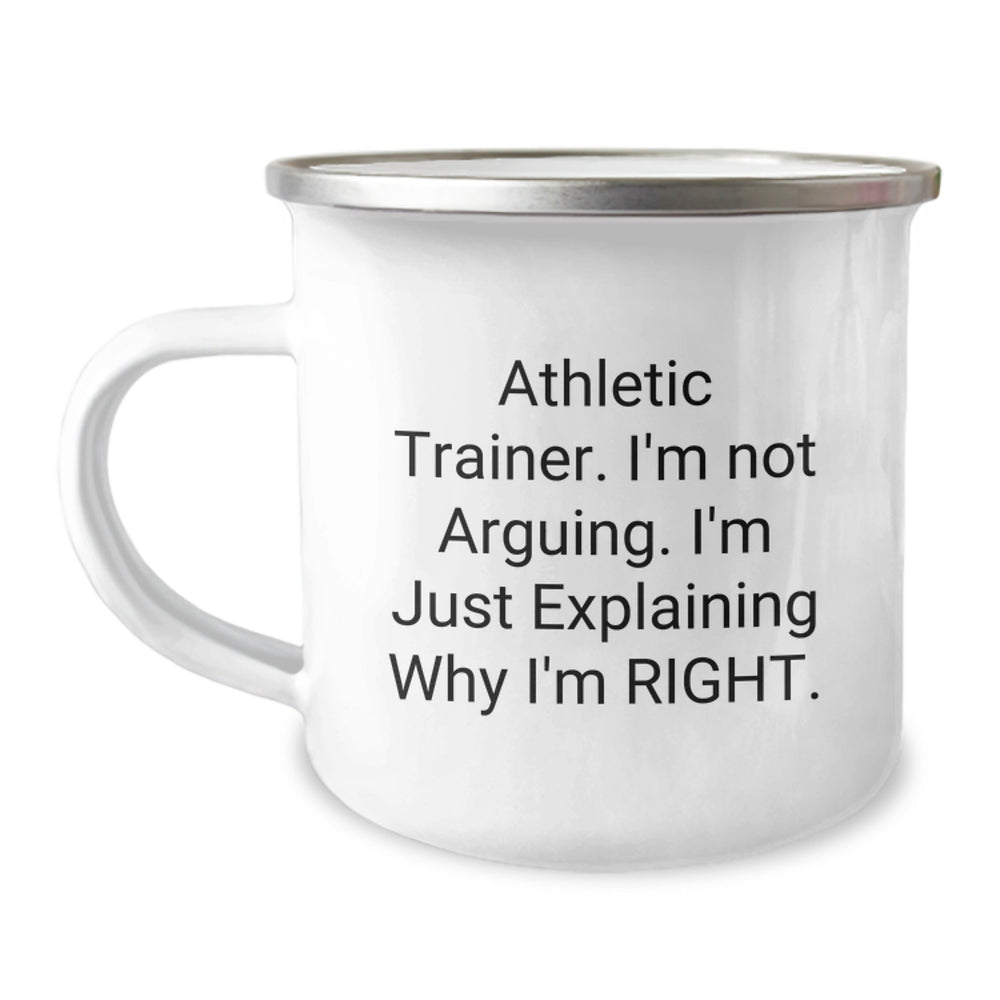 Funny Athletic Trainer Gifts from Friends to Men - 'I'm Not Arguing. I'm Just Explaining Why I'm Right.' Camping Mug for Graduation - Image 1