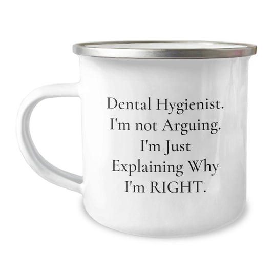 Funny Dental Hygienist Gifts from Friends, Unique Camping Mugs for Dental Hygienist, 'I'm Not Arguing. I'm Just Explaining Why I'm Right.,' Graduation Unique Gifts for Her - Image 1