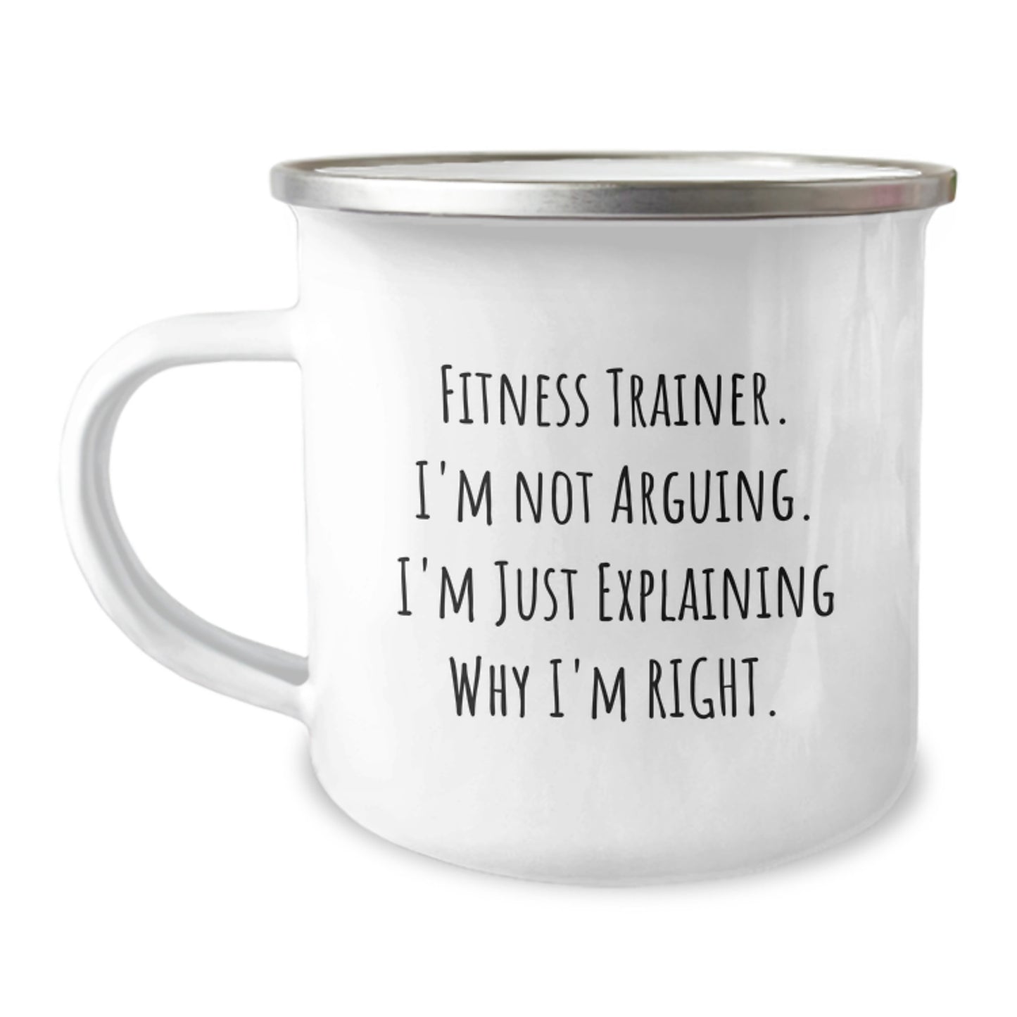 Fitness Trainer Gifts from Friends, Funny Camping Mug, 'I'm Not Arguing. I'm Just Explaining Why I'm Right.' Graduation Unique Gifts for Fitness Trainers - Image 1