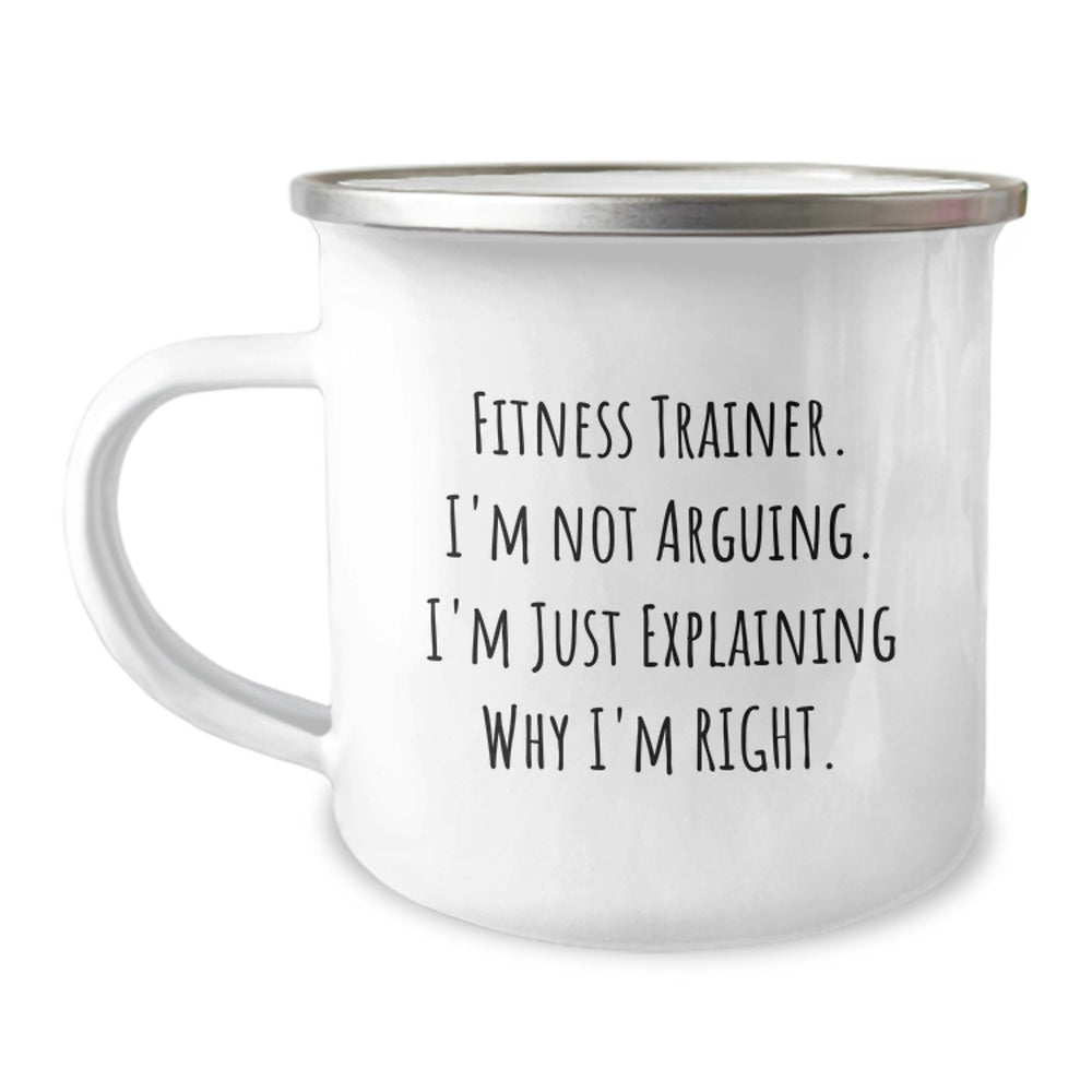 Fitness Trainer Gifts from Friends, Funny Camping Mug, 'I'm Not Arguing. I'm Just Explaining Why I'm Right.' Graduation Unique Gifts for Fitness Trainers - Image 1