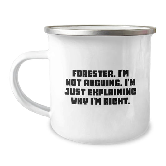 Funny Forester Gifts from Friends - Camping Mug for Graduation, 'I'm Not Arguing. I'm Just Explaining Why I'm Right.' - Image 1