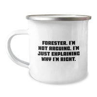 Load image into Gallery viewer, Funny Forester Gifts from Friends - Camping Mug for Graduation, &#39;I&#39;m Not Arguing. I&#39;m Just Explaining Why I&#39;m Right.&#39; - Image 1
