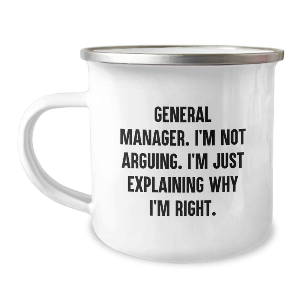Funny General Manager Gifts for Him - 'I'm Not Arguing. I'm Just Explaining Why I'm Right.' Camping Mug for Birthday Unique Gifts from Friends, Family, or Coworkers - Image 1