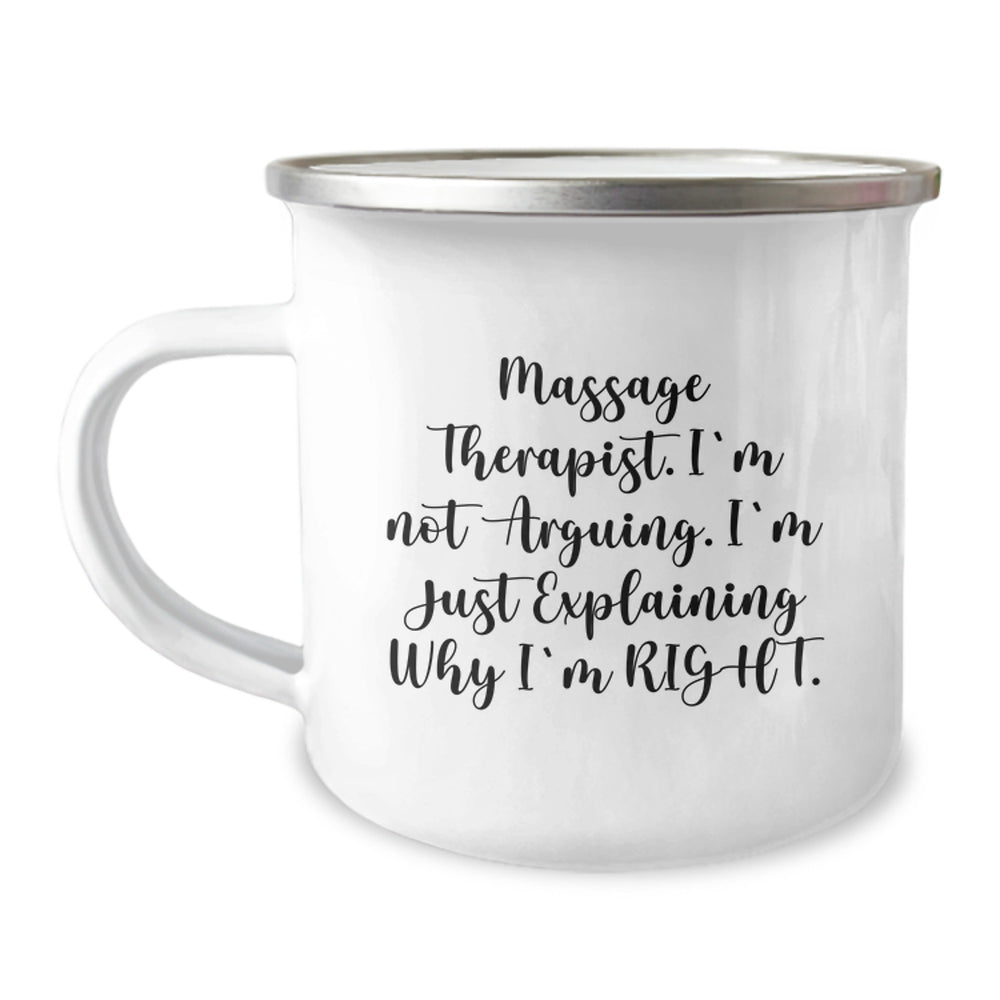 Funny Massage Therapist Gifts from Friends for Birthday Unique Camping Mug - 'I'm Not Arguing. I'm Just Explaining Why I'm Right.' - Image 1