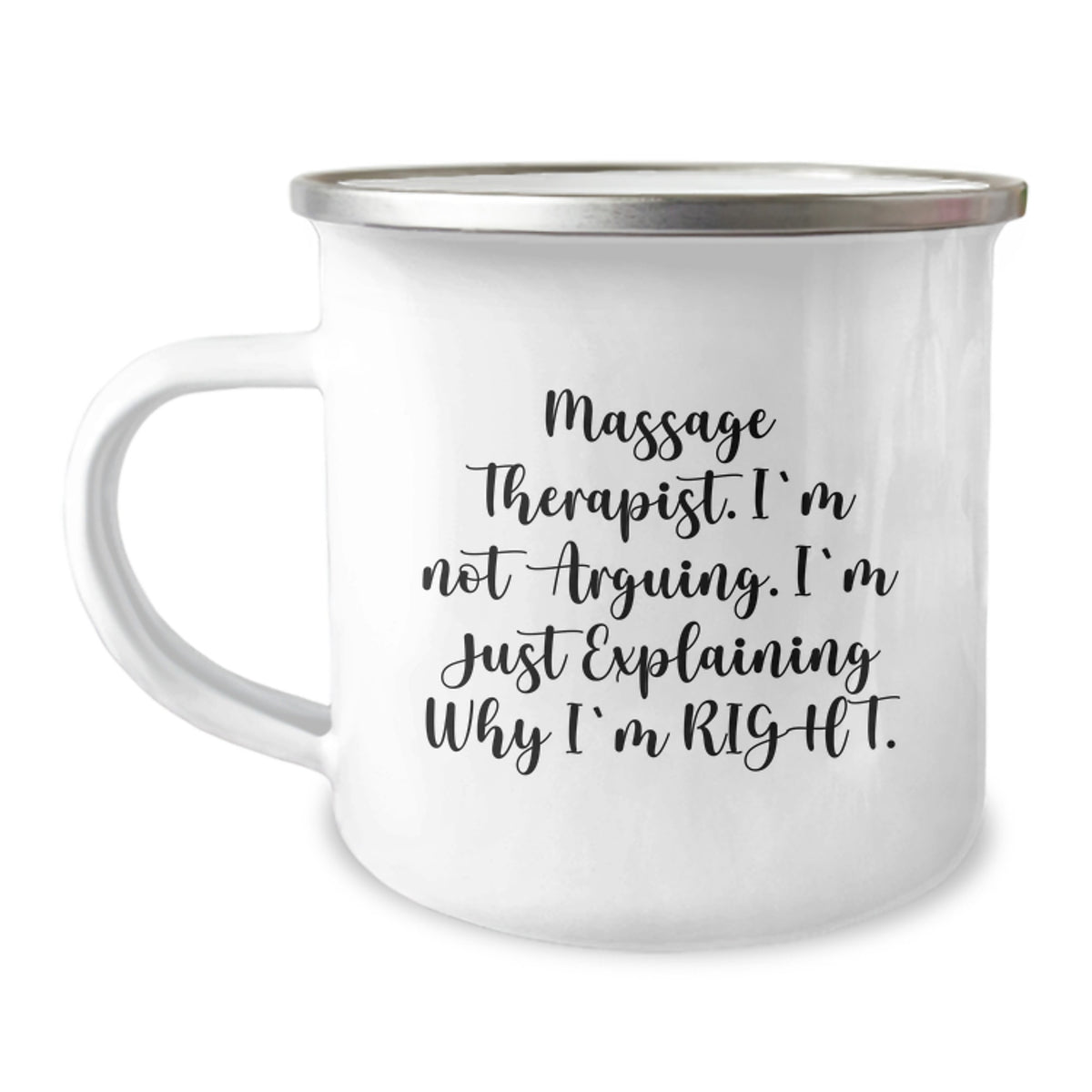 Funny Massage Therapist Gifts from Friends for Birthday Unique Camping Mug - 'I'm Not Arguing. I'm Just Explaining Why I'm Right.' - Image 1