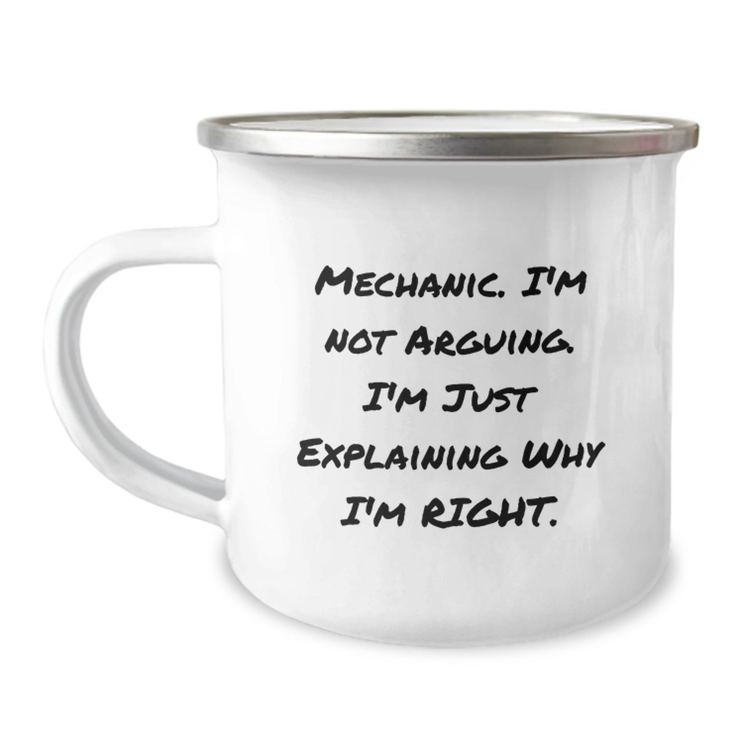 Mechanic Humor Gifts from Friends and Family, Camping Mug for Mechanic Birthday Unique Gifts, 'I'm Not Arguing. I'm Just Explaining Why I'm Right.' Funny Mechanic Mug - Image 1
