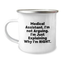 Load image into Gallery viewer, Medical Assistant Gifts from Friends-Camping Mug-Explaining Why I'm Right, Funny Quote, Graduation Unique Gifts for Medical Assistants, Men, Women, Coworkers, Family - Image 1
