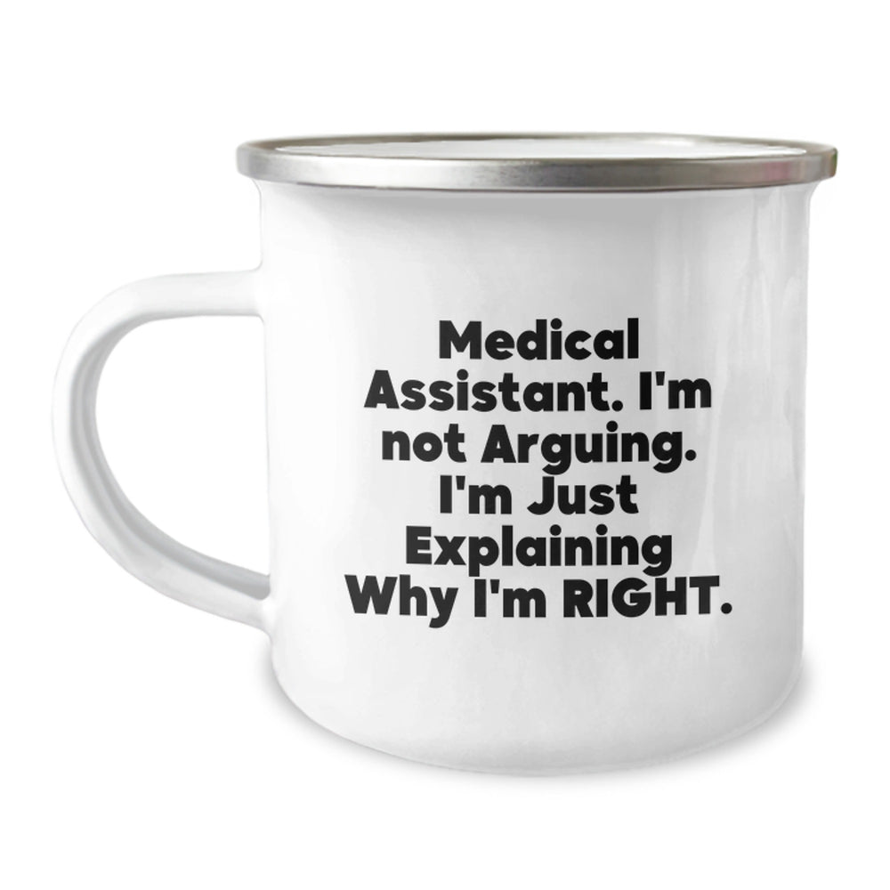 Medical Assistant Gifts from Friends-Camping Mug-Explaining Why I'm Right, Funny Quote, Graduation Unique Gifts for Medical Assistants, Men, Women, Coworkers, Family - Image 1