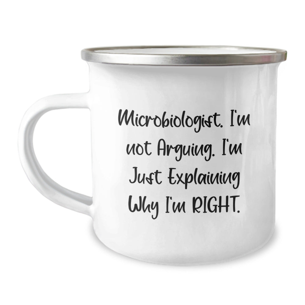 Funny Microbiologist Gifts from Friends, Christmas Unique Gifts for Microbiologists, Camping Mug with 'I'm Not Arguing, I'm Just Explaining Why I'm Right' - Image 1