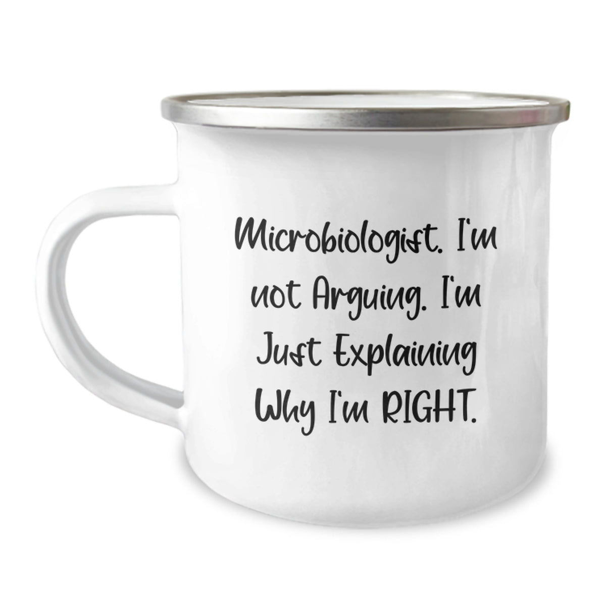 Funny Microbiologist Gifts from Friends, Christmas Unique Gifts for Microbiologists, Camping Mug with 'I'm Not Arguing, I'm Just Explaining Why I'm Right' - Image 1