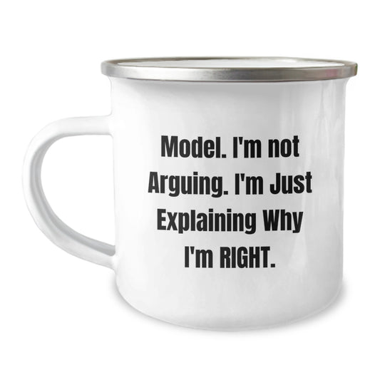 Funny Model Gifts: 'I'm Not Arguing. I'm Just Explaining Why I'm Right.' Camping Mug for Model Enthusiasts, Birthday Unique Gifts from Friends to Family - Image 1