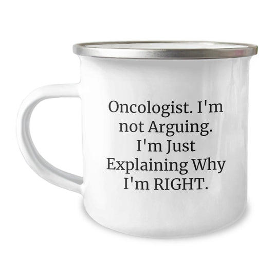 Oncologist Humor Gifts from Friends for Birthday Unique Gifts, Camping Mug with Funny Quote, 12 oz Stainless Steel with Enamel Finish - Image 1