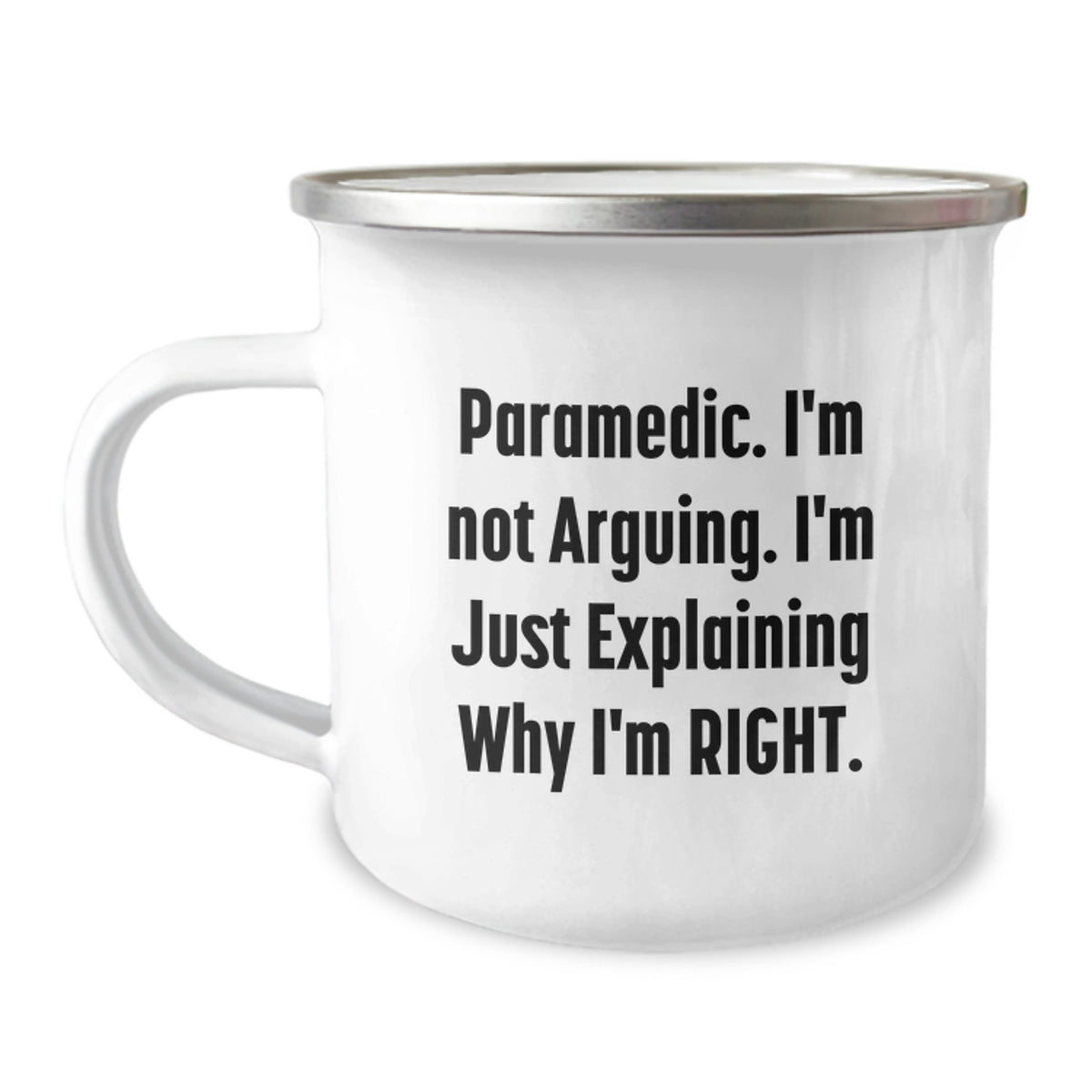 Funny Rescue Worker Gifts, Birthday Unique Gifts from Rescue Worker Friends, Rescue Worker Camping Mug I'm Not Arguing, Explaining Why I'm Right, Birthday Morning Coffee - Image 1