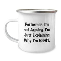 Load image into Gallery viewer, Funny Graduation Gifts for Performer Friends - &#39;I&#39;m Not Arguing. I&#39;m Just Explaining Why I&#39;m Right.&#39; Quote Stainless Steel Camping Mug from Family - Image 1
