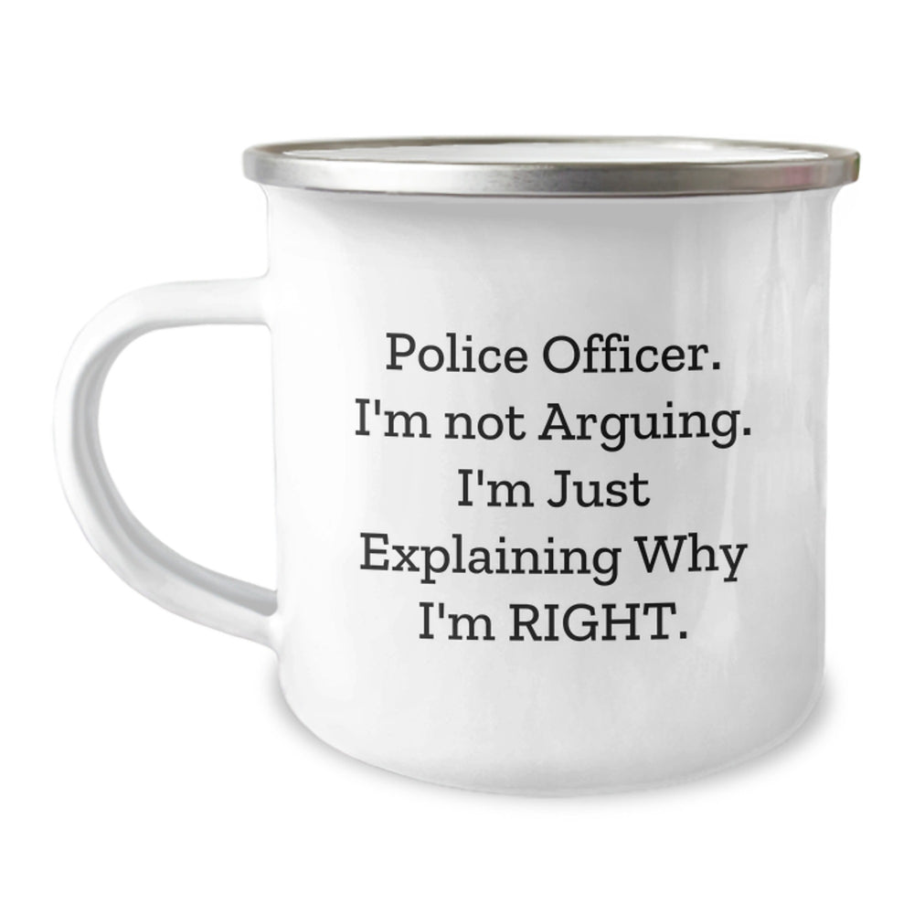 Police Officer Humor Gifts for Men - Funny Camping Mug 'I'm Not Arguing, I'm Just Explaining Why I'm Right', Graduation Unique Gifts from Family - Image 1