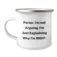 Load image into Gallery viewer, Funny Porter Camping Mug Gifts from Friends for Graduation, &#39;I&#39;m Not Arguing. I&#39;m Just Explaining Why I&#39;m Right.&#39; - Image 1
