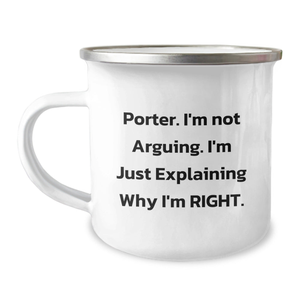 Funny Porter Camping Mug Gifts from Friends for Graduation, 'I'm Not Arguing. I'm Just Explaining Why I'm Right.' - Image 1