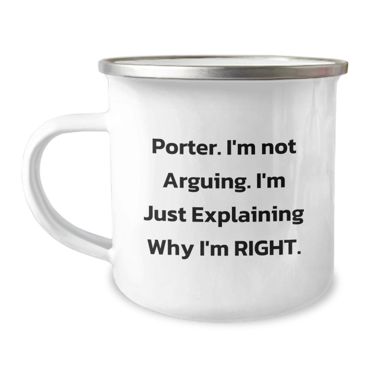 Funny Porter Camping Mug Gifts from Friends for Graduation, 'I'm Not Arguing. I'm Just Explaining Why I'm Right.' - Image 1