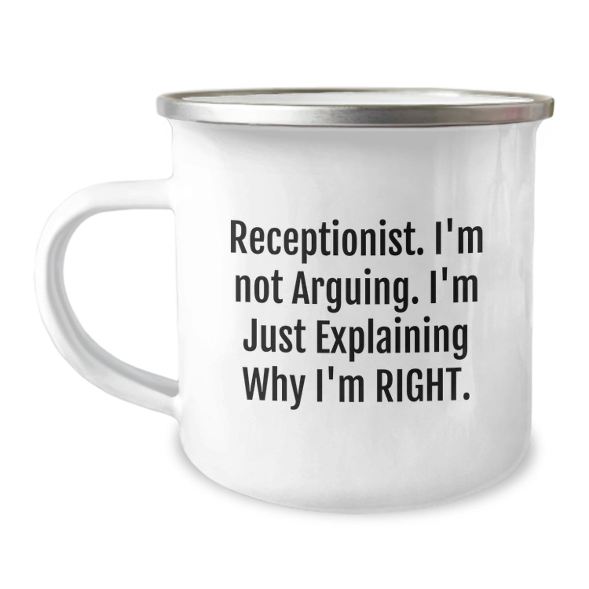 Funny Receptionist Gifts for Her, I'm Not Arguing. I'm Just Explaining Why I'm Right. Birthday Camping Mug from Friends, Coworkers or Family - Image 1