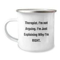 Load image into Gallery viewer, Therapist Humor Gifts from Friends Graduation Unique Camping Mug, &#39;I&#39;m Not Arguing. I&#39;m Just Explaining Why I&#39;m Right.&#39; - Image 1
