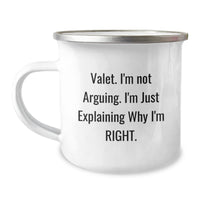 Load image into Gallery viewer, Funny Valet Gifts from Friends for Him, Camping Mug with Quote &#39;Valet I&#39;m Not Arguing I&#39;m Just Explaining Why I&#39;m Right&#39;, Birthday Unique Gifts - Image 1
