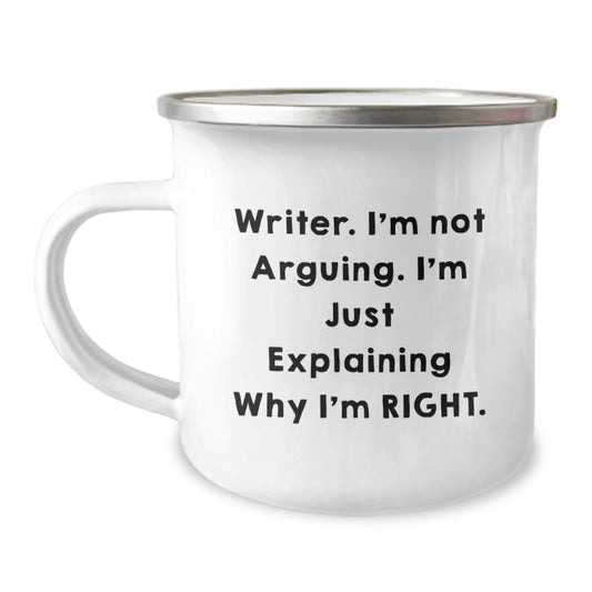 Funny Writer Gifts from Friends, Unique Birthday Presents for Him, Her, or Coworkers - 'I'm Not Arguing. I'm Just Explaining Why I'm Right.' Camping Mug - Image 1