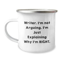 Load image into Gallery viewer, Funny Writer Gifts from Friends, Unique Birthday Presents for Him, Her, or Coworkers - &#39;I&#39;m Not Arguing. I&#39;m Just Explaining Why I&#39;m Right.&#39; Camping Mug - Image 1
