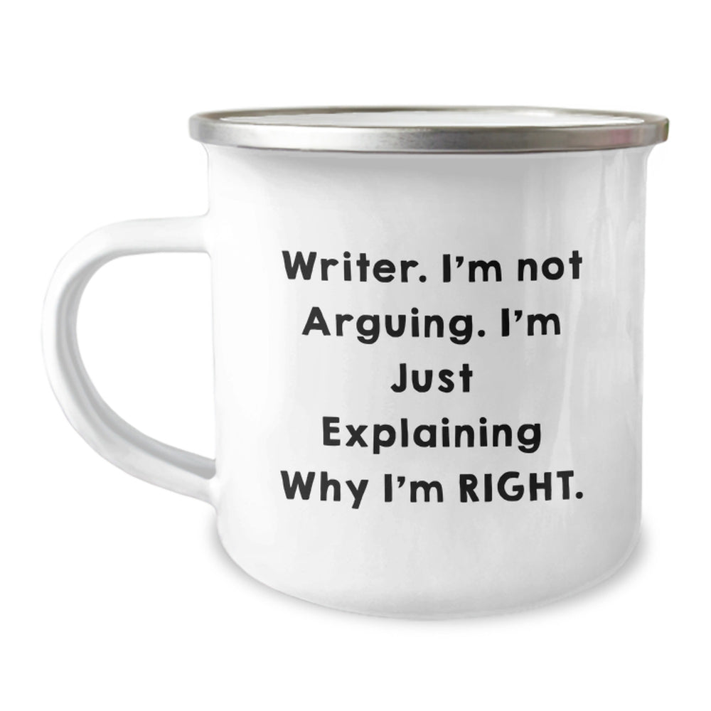Funny Writer Gifts from Friends, Unique Birthday Presents for Him, Her, or Coworkers - 'I'm Not Arguing. I'm Just Explaining Why I'm Right.' Camping Mug - Image 1