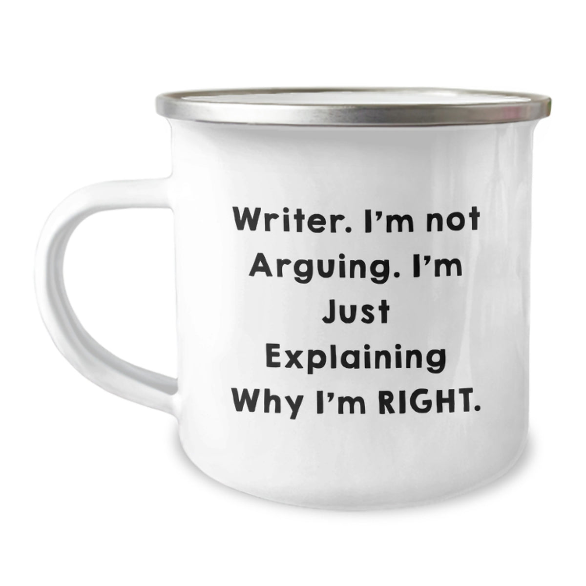 Funny Writer Gifts from Friends, Unique Birthday Presents for Him, Her, or Coworkers - 'I'm Not Arguing. I'm Just Explaining Why I'm Right.' Camping Mug - Image 1