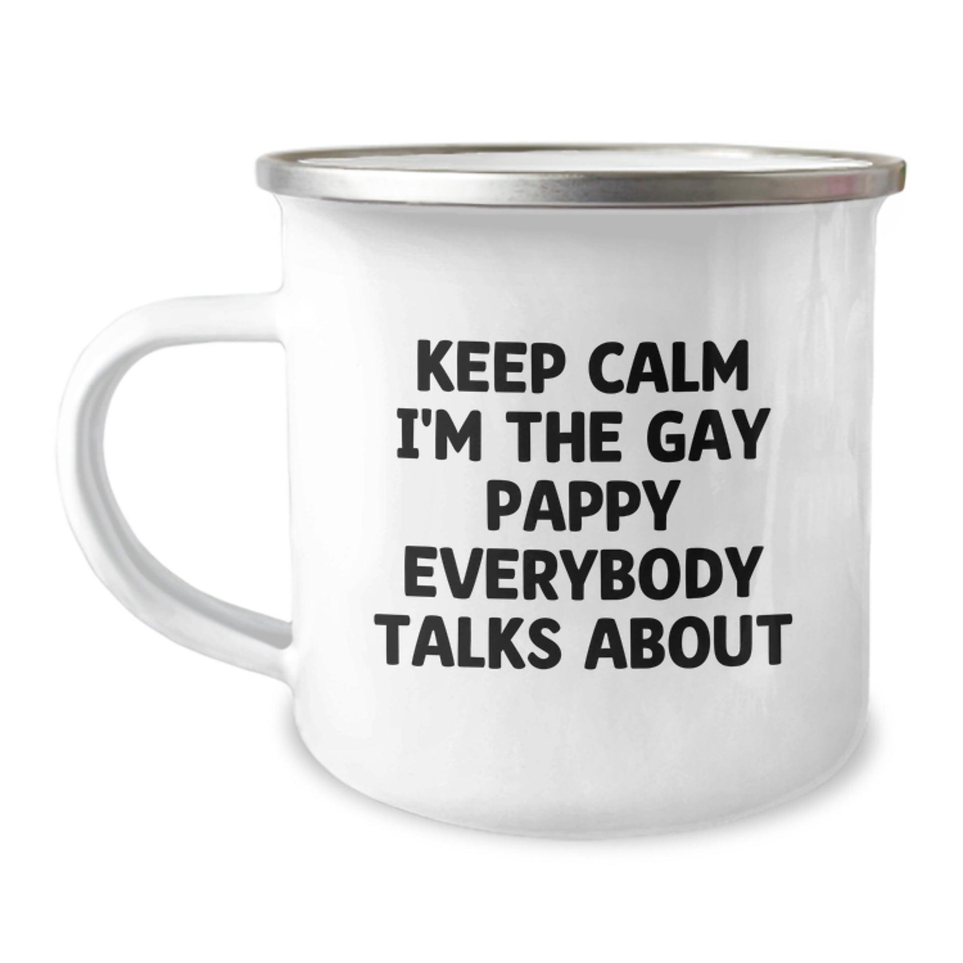 Funny Pappy Gifts for Birthday - 'Keep Calm I'm The Gay Pappy Everybody Talks About' Camping Mug, From Men to Family - Image 1