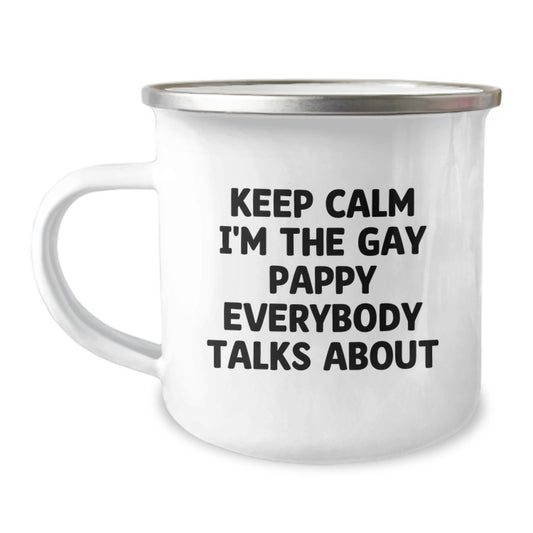 Funny Pappy Gifts for Birthday - 'Keep Calm I'm The Gay Pappy Everybody Talks About' Camping Mug, From Men to Family - Image 1