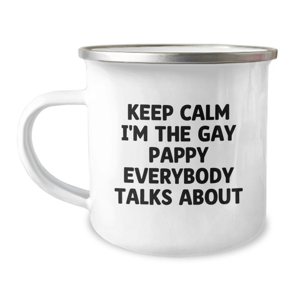 Funny Pappy Gifts for Birthday - 'Keep Calm I'm The Gay Pappy Everybody Talks About' Camping Mug, From Men to Family - Image 1