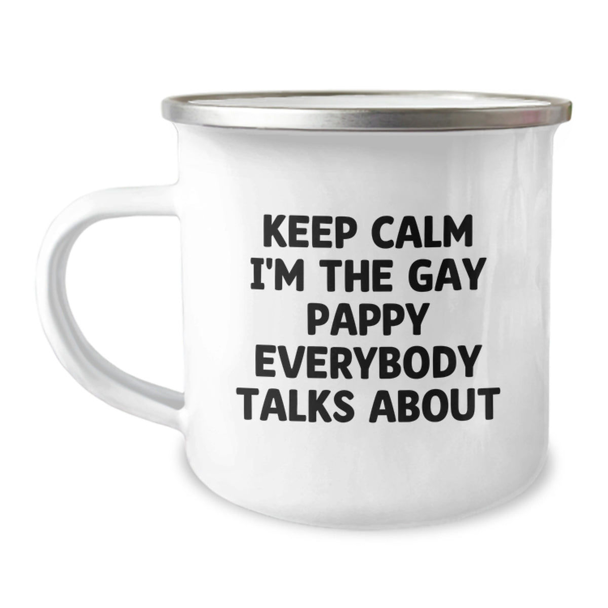 Funny Pappy Gifts for Birthday - 'Keep Calm I'm The Gay Pappy Everybody Talks About' Camping Mug, From Men to Family - Image 1